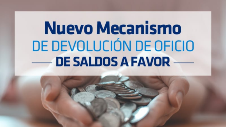 Nuevo Mecanismo de Devolución de Oficio de Saldos a Favor: La Guía Completa 2024