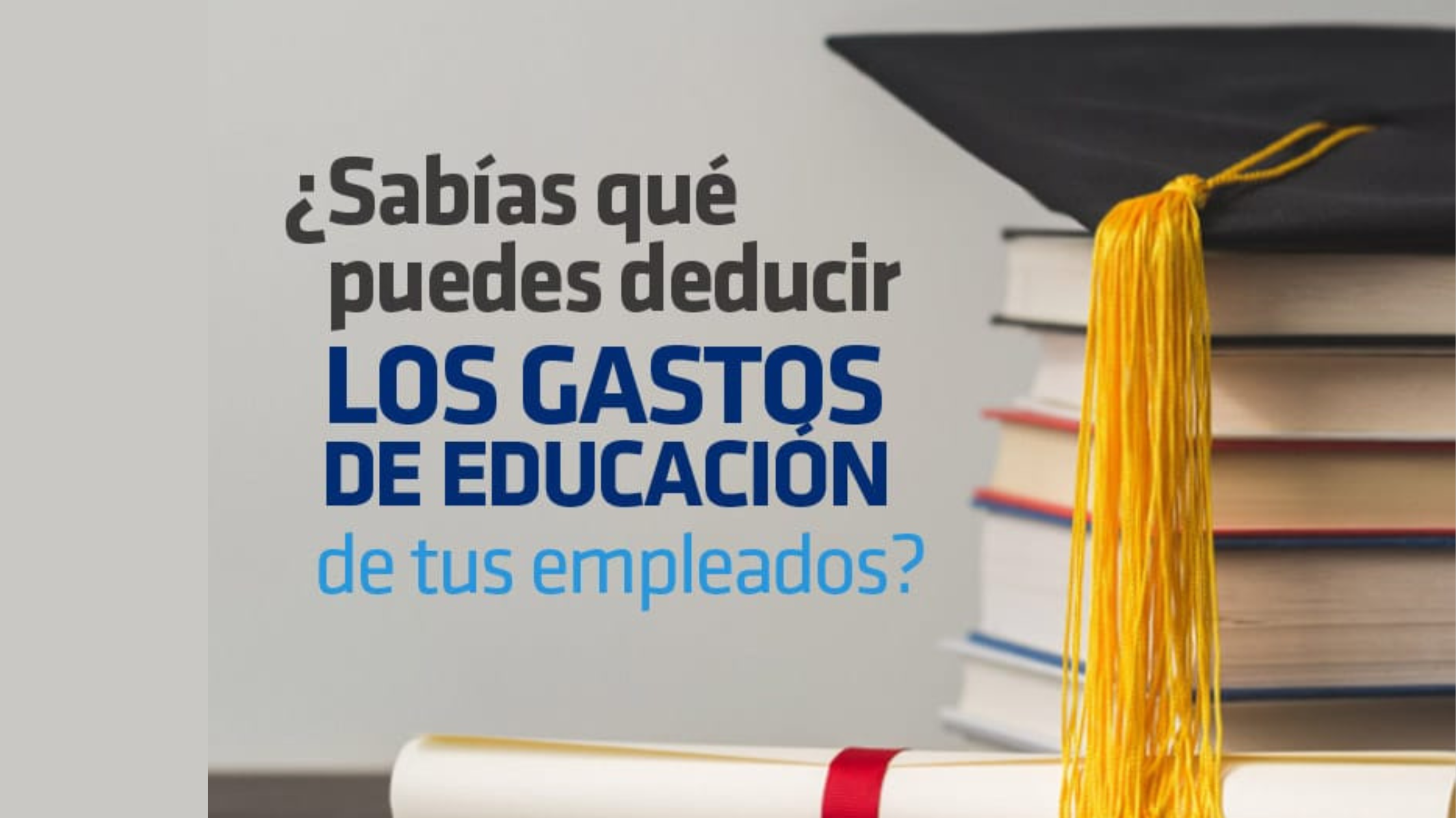 Beneficio Tributario por Educación de Empleados Deducción que Impulsa el Desarrollo